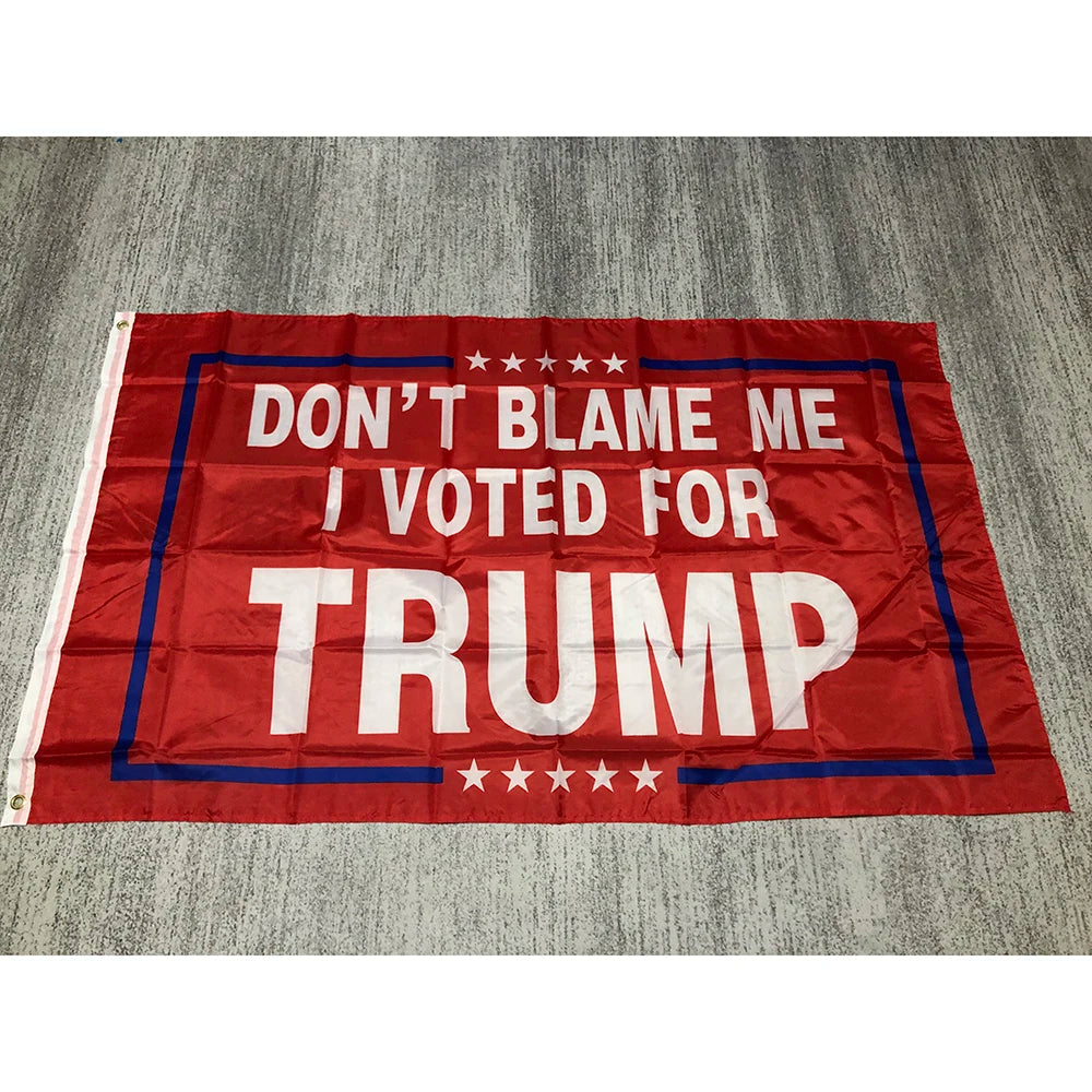 ZXZ FLAG Donald Trump Flag 90X150Cm Don'T Blame Me I Voted for Trump Flag for USA President Election Trump Flags Hanging Banner